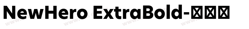 NewHero ExtraBold字体转换 NewHero ExtraBold字体转换